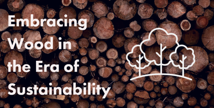 Embracing Wood in the Era of Sustainability